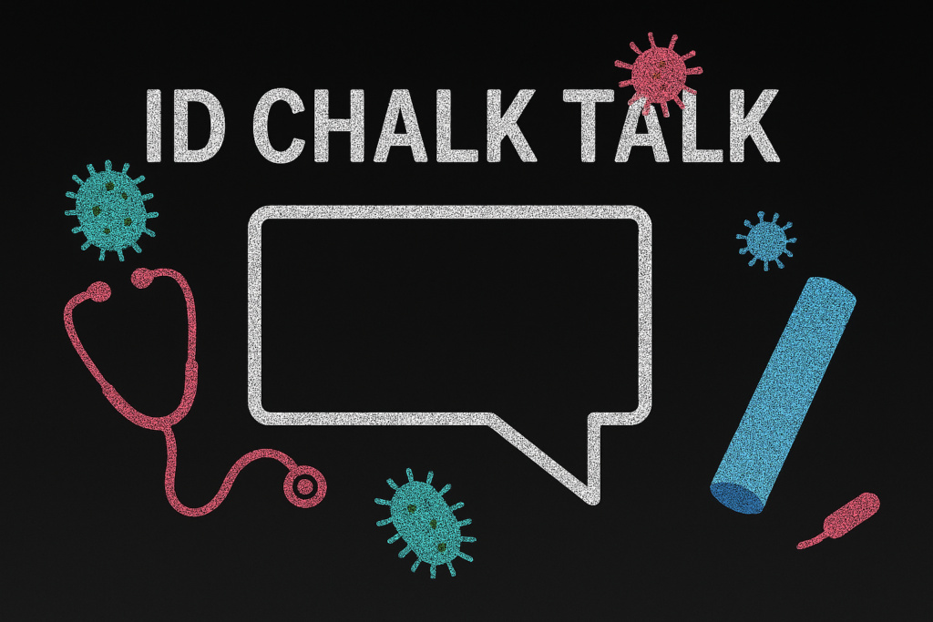 Chalkboard-style banner reading “ID Chalk Talk” in large white text on a dark background, with a central speech bubble outline. Subtle colored accents include a red stethoscope on the left, a blue stick of chalk on the right, and small teal and red microbe icons scattered across the image.