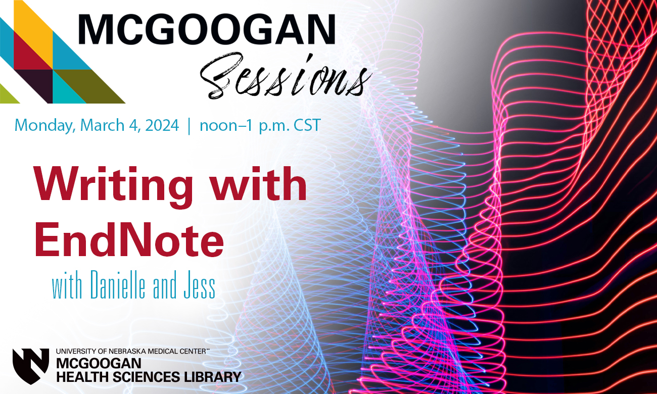 McGoogan Sessions: Writing with EndNote Danielle and Jess