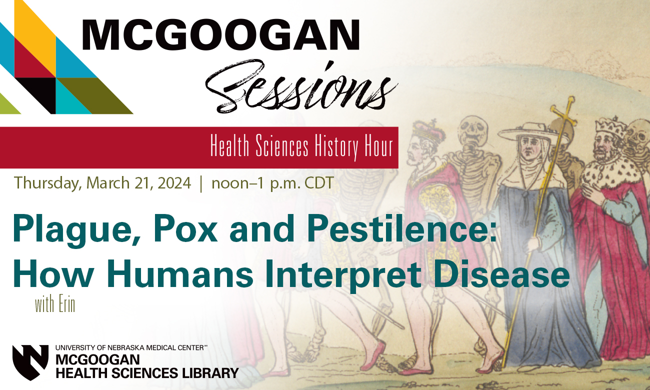 McGoogan Sessions Health Sciences History Hour: Plague, Pox and Pestilence: How Humans Interpret Disease with Erin