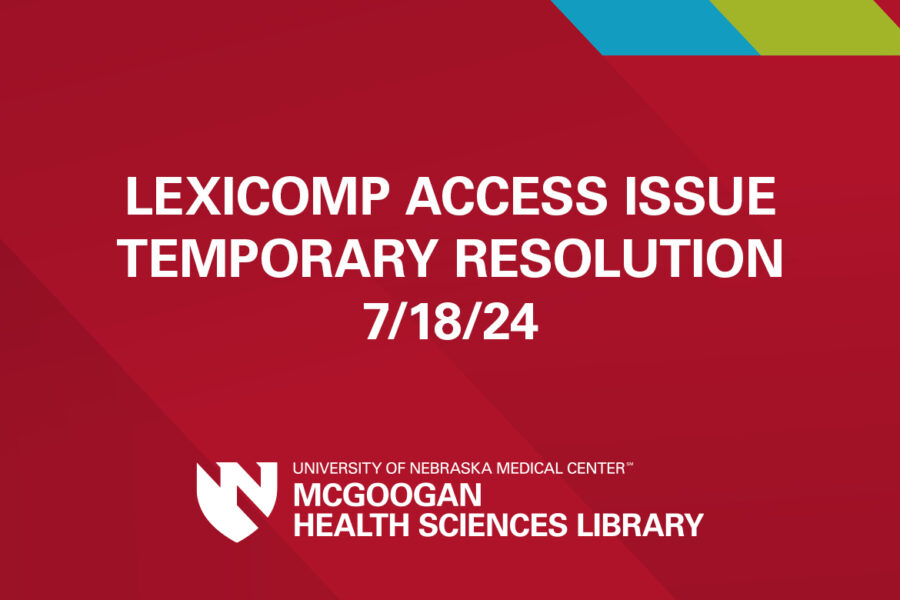 Red background with Lexicomp Access Issue Temporary Resolution 7&sol;18&sol;24 in white font with the McGoogan Health Sciences Library logo in white