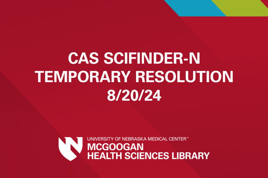 Red background with CAS SciFinder-n issue temporary resolution in white font with the McGoogan Health Sciences Library logo in white