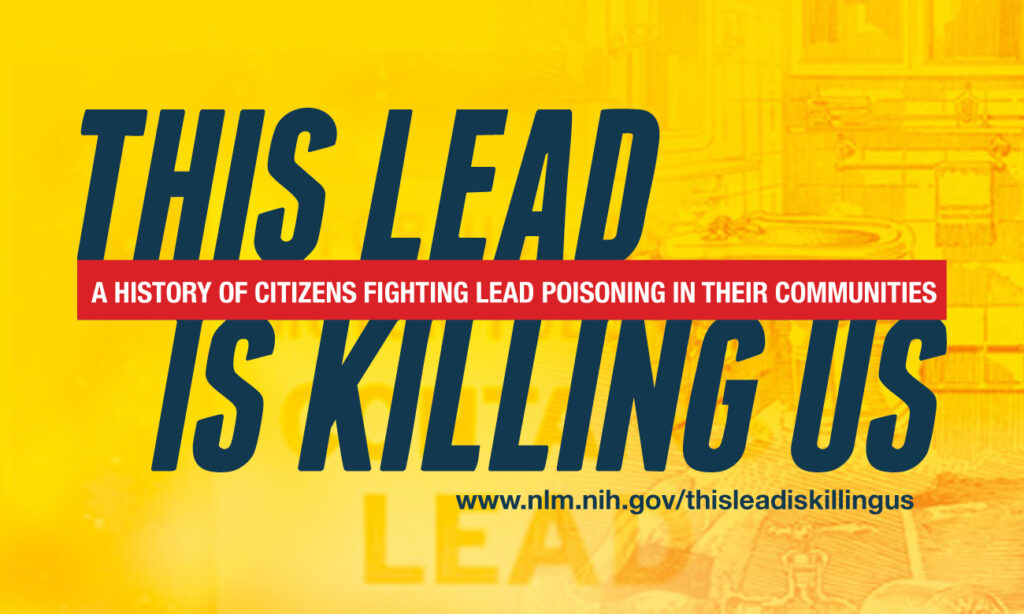 This Lead is Killing Us: A History of Citizens Fighting Lead Poisoning in Their Communities graphic. 