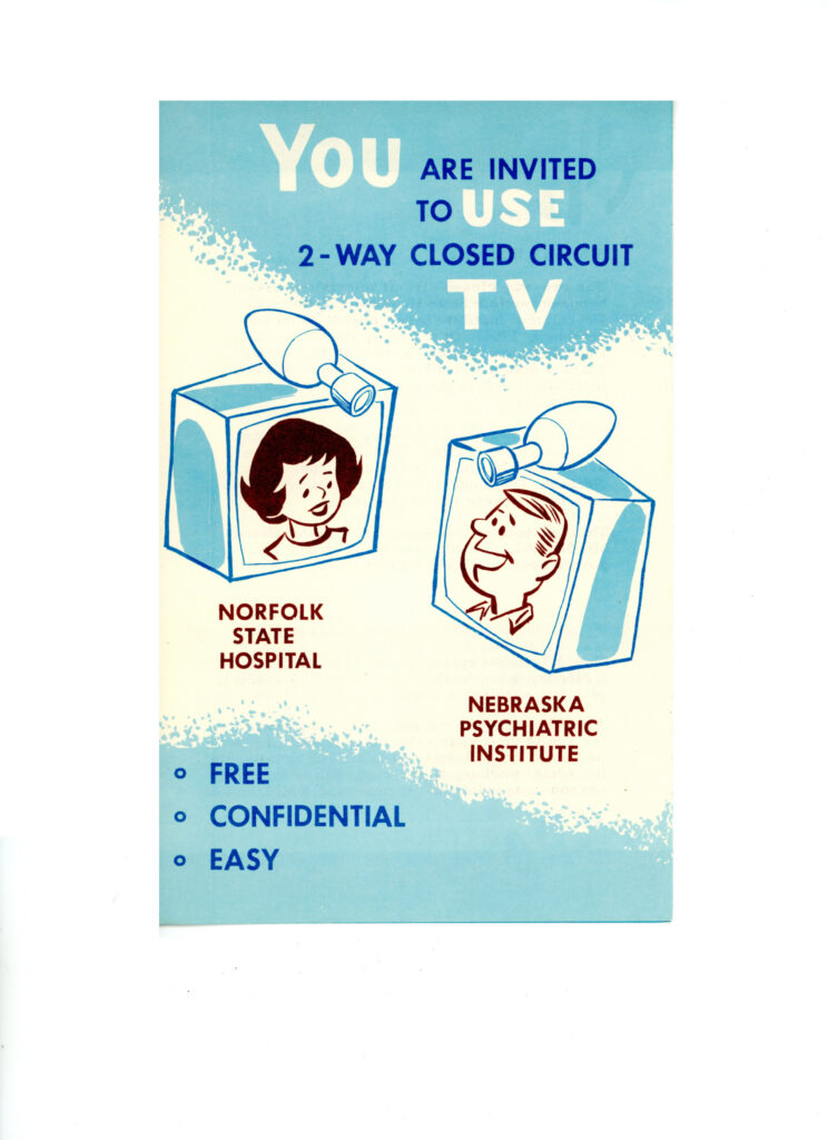 Cover page of a brochure inviting patients to use the new 2-way CCTV between the Norfolk State Hospital and the Nebraska Psychiatric Institute. Color. Undated.